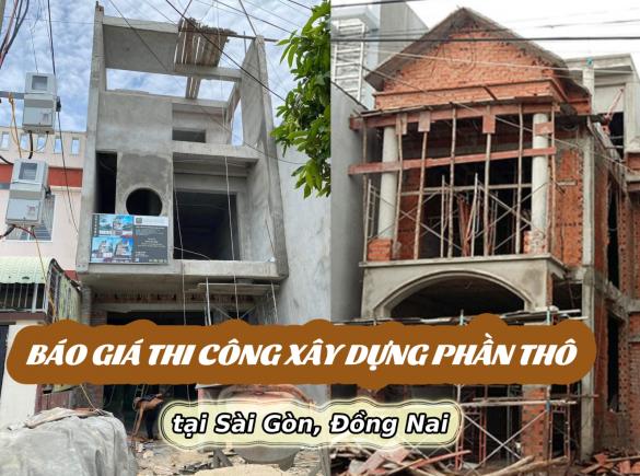 B&aacute;o gi&aacute; thi c&ocirc;ng x&acirc;y dựng phần th&ocirc; tại S&agrave;i G&ograve;n, Đồng Nai