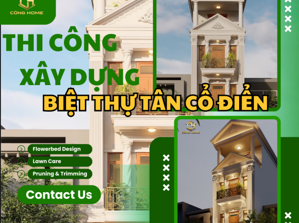 Thi c&ocirc;ng, x&acirc;y dựng biệt thự phố t&acirc;n cổ điển 5x20 cho gia chủ đạt ti&ecirc;u chuẩn chất lượng
