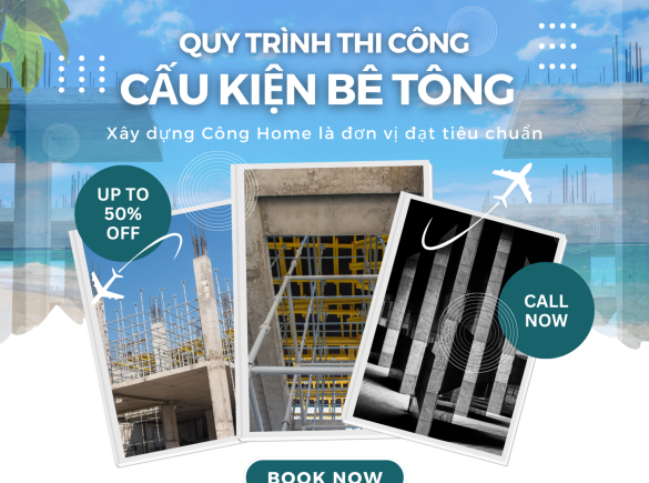 Đ&acirc;u l&agrave; quy tr&igrave;nh thi c&ocirc;ng cấu kiện b&ecirc; t&ocirc;ng đạt ti&ecirc;u chuẩn cho c&ocirc;ng tr&igrave;nh lớn nhỏ hiện nay?