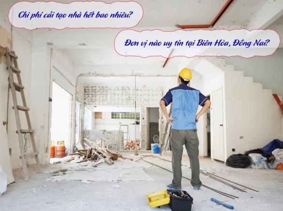 Chi ph&iacute; cải tạo nh&agrave; hết bao nhi&ecirc;u? Đơn vị n&agrave;o uy t&iacute;n?