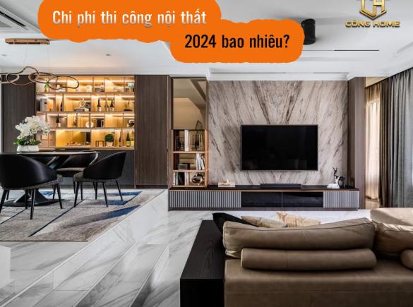 Chi ph&iacute; thi c&ocirc;ng nội thất nh&agrave; phố mới nhất 2024
