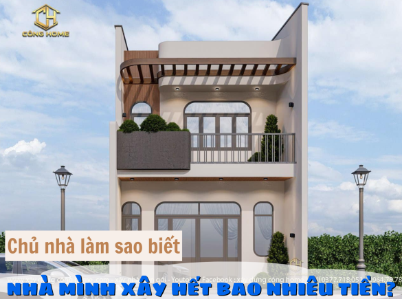 Chủ nh&agrave; l&agrave;m sao biết nh&agrave; m&igrave;nh x&acirc;y hết bao nhi&ecirc;u tiền?