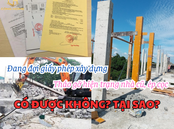 Đang đợi giấy ph&eacute;p x&acirc;y dựng m&agrave; th&aacute;o gỡ hiện trạng nh&agrave; cũ, &eacute;p cọc c&oacute; được kh&ocirc;ng? Tại sao?