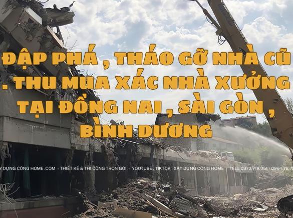 Đơn vị đập ph&aacute;, th&aacute;o dỡ nh&agrave; cũ tại Bi&ecirc;n H&ograve;a Đồng Nai | đơn vị th&aacute;o dỡ nh&agrave; cũ