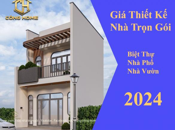 Gi&aacute; thiết kế nh&agrave; trọn g&oacute;i: Nh&agrave; phố, biệt thự, nh&agrave; vườn năm 2024