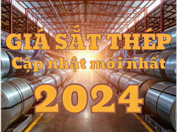 Gi&aacute; sắt th&eacute;p năm 2024 tại Đồng Nai, B&igrave;nh Dương, S&agrave;i G&ograve;n | Gi&aacute; th&eacute;p mới nhất 2024