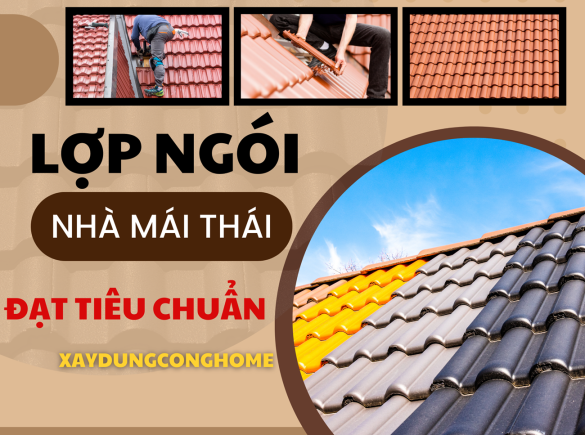 Kỹ thuật lợp ng&oacute;i khi x&acirc;y dựng, thi c&ocirc;ng nh&agrave; biệt thự m&aacute;i Th&aacute;i đạt ti&ecirc;u chuẩn cho gia chủ