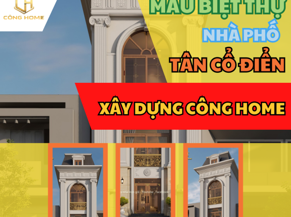 Mẫu biệt thự nh&agrave; phố t&acirc;n cổ điển - Sự lựa chọn h&agrave;ng đầu của gia chủ hiện nay