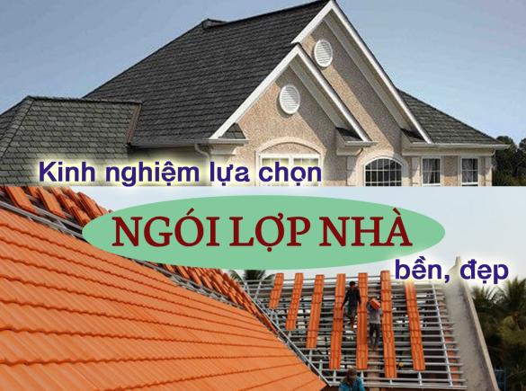 Kinh nghiệm lựa chọn ng&oacute;i lợp nh&agrave; bền, đẹp