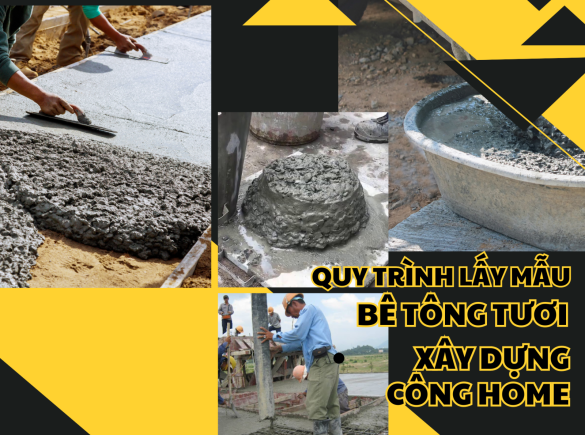 Quy tr&igrave;nh lấy mẫu b&ecirc; t&ocirc;ng tươi tại c&ocirc;ng tr&igrave;nh cho gia chủ - X&acirc;y dựng C&ocirc;ng Home chuy&ecirc;n lấy mẫu b&ecirc; t&ocirc;ng tươi