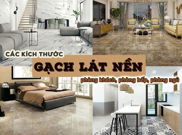 C&aacute;c k&iacute;ch thước gạch l&aacute;t nền ph&ograve;ng kh&aacute;ch, ph&ograve;ng bếp, ph&ograve;ng ngủ