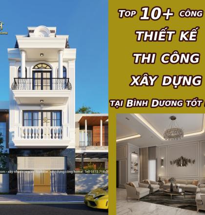 Top 10+ c&ocirc;ng ty thiết kế thi c&ocirc;ng x&acirc;y dựng tại b&igrave;nh dương tốt nhất