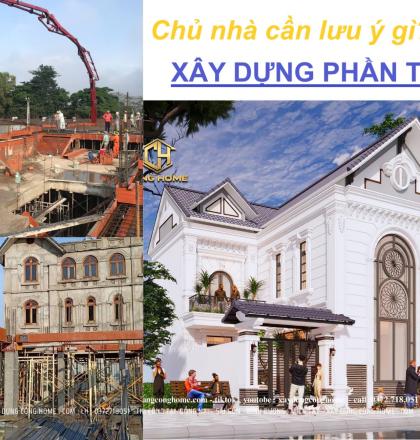 Giai đoạn x&acirc;y nh&agrave; phần th&ocirc; - Chủ nh&agrave; cần lưu &yacute; những g&igrave;