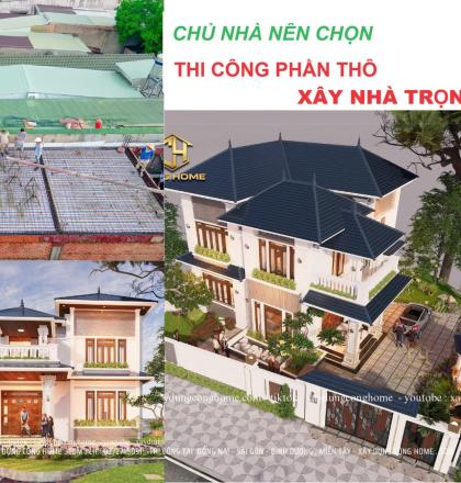 Chủ nh&agrave; n&ecirc;n chọn g&oacute;i thầu nh&acirc;n c&ocirc;ng ,  phần th&ocirc; hay l&agrave; trọn g&oacute;i 