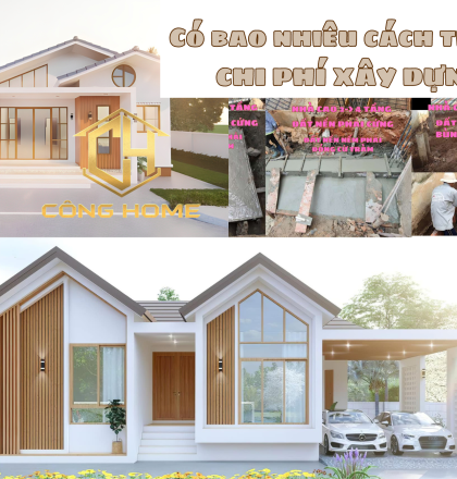 C&oacute; bao nhi&ecirc;u c&aacute;ch t&iacute;nh chi ph&iacute; x&acirc;y dựng n&ecirc;n 1 căn nh&agrave;?