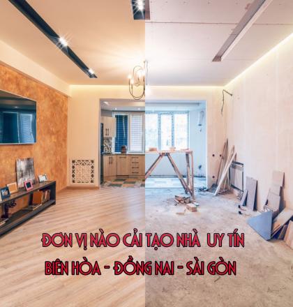 Đơn vị cải tạo nh&agrave;, sửa chữa nh&agrave; uy t&iacute;n tại Bi&ecirc;n H&ograve;a, Đồng Nai, S&agrave;i G&ograve;n