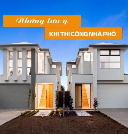 Những lưu &yacute; khi thi c&ocirc;ng nh&agrave; phố cần biết
