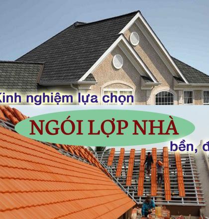 Kinh nghiệm lựa chọn ng&oacute;i lợp nh&agrave; bền, đẹp
