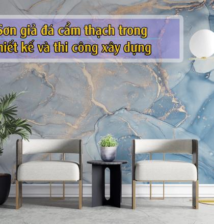 Sơn giả đ&aacute; cẩm thạch l&agrave; g&igrave;? Ứng dụng trong thiết kế v&agrave; thi c&ocirc;ng x&acirc;y dựng