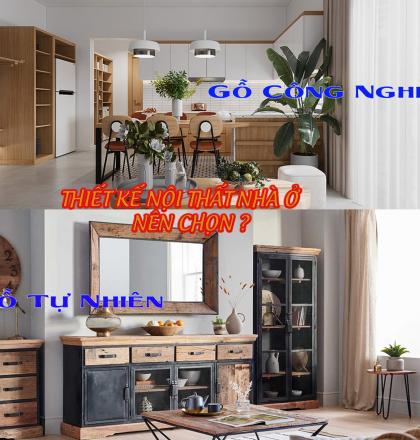 Thiết kế nội thất nh&agrave; ở n&ecirc;n chọn gỗ c&ocirc;ng nghiệp hay gỗ tự nhi&ecirc;n