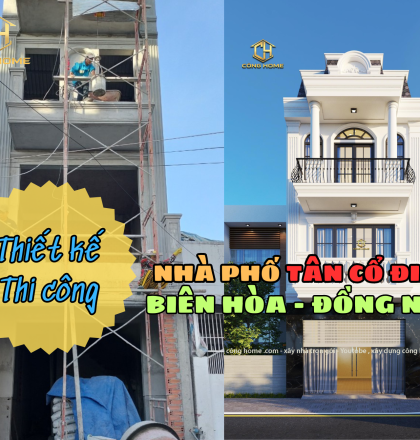 Thiết kế thi c&ocirc;ng nh&agrave; phố t&acirc;n cổ điển tại BI&Ecirc;N H&Ograve;A ĐỒNG NAI